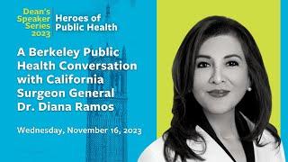 A Berkeley Public Health Conversation with California Surgeon General Dr. Diana Ramos