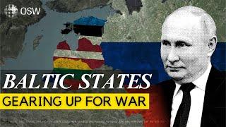 How the Baltic states are getting ready for a (potential) war with Russia.