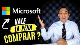 MICROSOFT VALE LA PENA COMPRAR? | MSFT