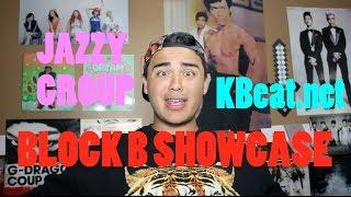 BLOCK B SHOWCASE | Jazzy Group | KBeat.net *Warning* Super Excited JRE