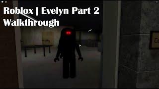 Roblox | Evelyn Part 2 Walkthrough