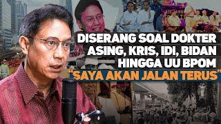 DISERANG SOAL DOKTER ASING, KRIS, IDI, BIDAN HINGGA UU BPOM. "SAYA AKAN JALAN TERUS"