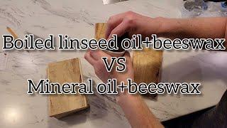 Which finish is best: boiled linseed oil wax vs mineral oil wax