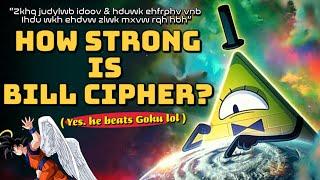 How Strong Is Bill Cipher? (Gravity falls)