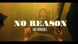 Kyro - No Reason (Official Video)