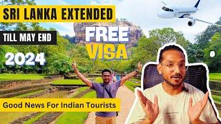 Sri Lanka Extends FREE Visa For INDIANS till May End 2024 | What About Thailand FREE Visa Extension?