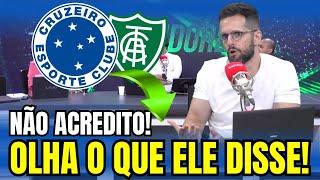 MINHA NOSSA! OLHA ISSO -  MANDOU ESSA AO VIVO! ÚLTIMAS NOTÍCIAS DO CRUZEIRO HOJE