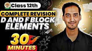 D and F Block Elements | Class 12 Chemistry| Quick Revision in 30 Minutes| CBSE | Sourabh Raina