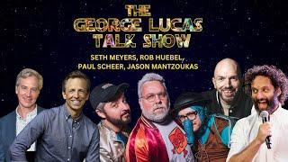 The George Lucas Talk Show with Seth Meyers, Jason Mantzoukas, Paul Scheer, Rob Huebel