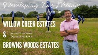 Willow Creek & Brown Woods Development in West Des Moines Iowa with Tim Scheib Realtor