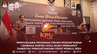 #KPUFlash Penyusunan Pedoman Teknis Pendaftaran Lembaga Survei Atau Pemilu 2024