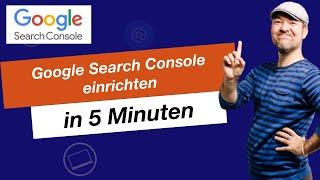 Google Search Console einrichten - in 5 Minuten