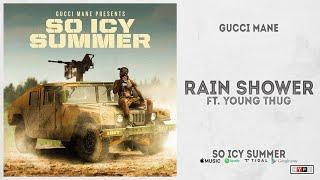 Gucci Mane - "Rain Shower" Ft. Young Thug (So Icy Summer)