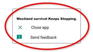 How To Fix Westland Survival Apps Keeps Stopping Error Problem Solved in Android