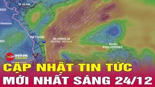 Tin tức 24h mới. Tin sáng 24/12: Bão số 10 (Pabuk) ít khả năng ảnh hưởng tới đất liền Việt Nam?