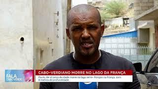 Cabo-verdiano morre no lago da França | Fala Cabo Verde