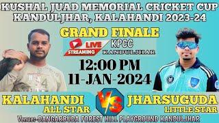 LIVE | GRAND FINALE| KALAHANDI ALL STAR VS JHARSUGUDA(LITTLE STAR) | KJM CUP KANDULJHAR 2023-24