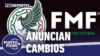 El presidente de la Federación Mexicana anuncia cambios profundos: Punto Final