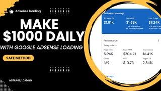 Earn $1,000 Daily with Google Adsense || Adsense loading method 2024