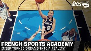 How INSEP Turned Tony Parker's Dreams Into Reality