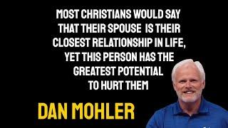 ️ Most Christians would say that their spouse has the ability to hurt them the most. - Dan Mohler