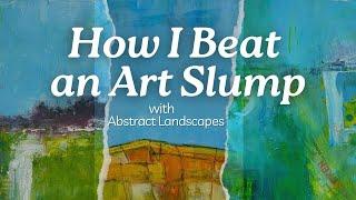 How I Beat an Art Slump with 2 Abstract Landscape Paintings