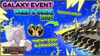  WEEK 3 Galaxy Event 2024 GUIDE / TUTORIAL  | Roblox Dragon Adventures