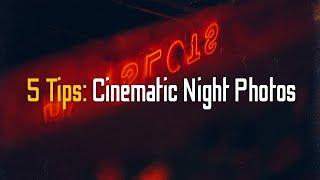 5 TIPS for street Photography at NIGHT | get the CINEMATIC look