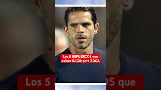 GAGO quiere estos 5 REFUERZOS para BOCA | Noticias de #BocaJuniors #Futbol #Argentina