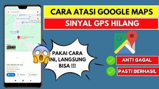 Cara Mengatasi Google Maps Sinyal GPS Hilang di HP