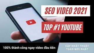 SEO VIDEO YOUTUBE 2021 | CẬP NHẬT THUẬT TOÁN TỐI ƯU MỚI NHẤT HIỆN NAY 