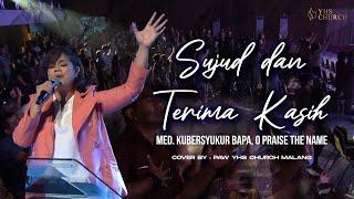 SUJUD DAN TERIMA KASIH MEDLEY KUBERSYUKUR BAPA - O PRAISE THE NAME | COVER BY PAW YHS CHURCH MALANG