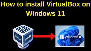 How to install VirtualBox on Windows 11