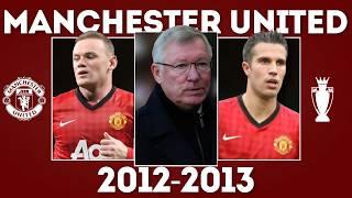 Man United: Road To PL Victory 2012/2013 | Season Review