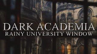 Rainy Window ◈ Dark Academia Aesthetic Ambience ◈ University Study Session◈ Thundestorm & Soft Music