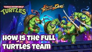 FULL TNMT SQUAD  How do all the turtles perform on the same team Street Fighter Duel