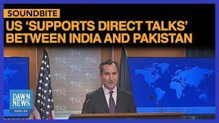 US ‘Supports Direct Talks’ Between India And Pakistan | Dawn News English