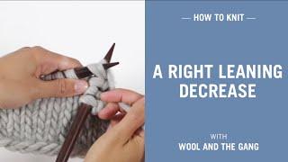 How to knit a right leaning decrease