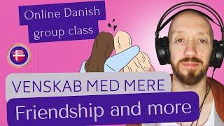 Online Danish Lesson | Getting to Know Each Other + Friendship #groupclass