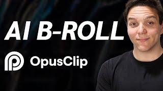 3 Ways To Use Opus Clip AI B-Roll Like a Pro!