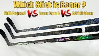 True Project X vs Bauer Proto R vs CCM FT Ghost Review - Which hockey stick is better ?