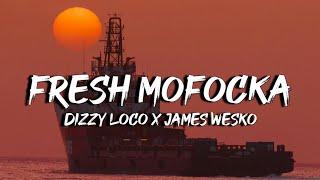 Dizzy Loco X James Wesko - Fresh Mofocka (Lyrics) Fresh Mofcka (Tiktok)