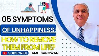 How To Remove Unhappiness From Life ?
