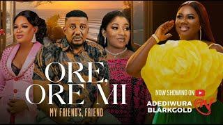 ORE ORE MI (MY FRIEND'S FRIEND) - Yoruba Movie 2025 Drama | MIDE MARTINS | OBATIDE | BLARKGOLD