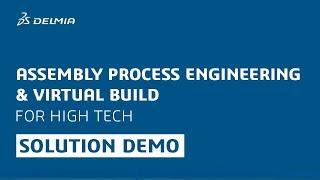 Assembly Process Engineering in High Tech | DELMIA