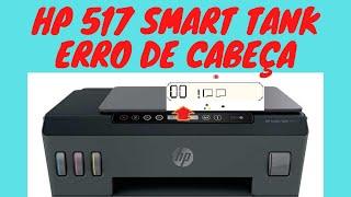 HP 517, HP 581, HP 584 Smart Tank com erro de cabeça de impressão? [Tutorial Corrigindo fácil]