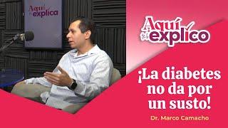 ¡Falso! La diabetes no da por un susto; síntomas de la enfermedad | Aquí te lo explico