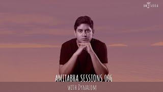 AMITABHA SESSIONS 006 with DYNACOM