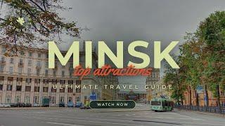 Travel To Minsk | The Ultimate Travel Guide | Top Attractions