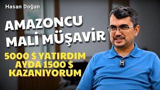 Sadece 5000 $ yatırıp, ayda 1500 $ kazanabilirsiniz. Amazoncu Mali Müşavir Hasan Doğan